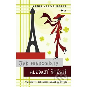 Jak Francouzky hledají štěstí - Jamie Cat Callan