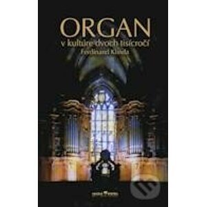Organ v kultúre dvoch tisícročí - Ferdinand Klinda