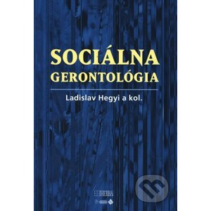 Sociálna gerontológia - Ladislav Hedgyi a kolektív