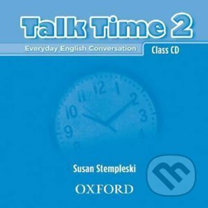 Talk Time 2: Class Audio CDs /2/ - Susan Stempleski