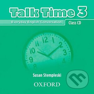 Talk Time 3: Class Audio CDs /2/ - Susan Stempleski