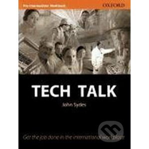 Tech Talk Pre-intermediate: Workbook - John Sydes