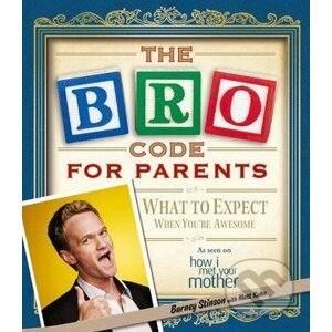 The Bro Code for Parents - Barney Stinson, Matt Kuhn
