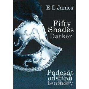 Fifty Shades Darker: Padesát odstínů temnoty - E L James