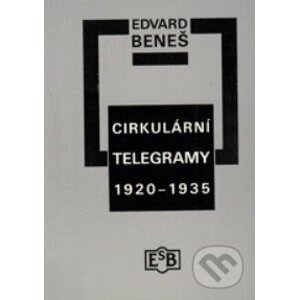 Cirkulární telegramy 1920 - 1935 - Edvard Beneš, Jindrich Dejmek, Vera Olivova