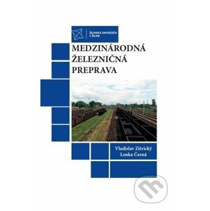 Medzinárodná železničná preprava - Vladislav Zitrický, Lenka Černá