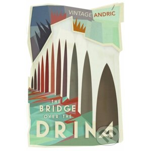 The Bridge Over the Drina - Ivo Andric