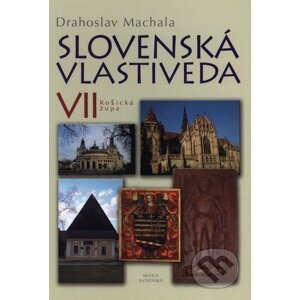 Slovenská vlastiveda VII - Drahoslav Machala