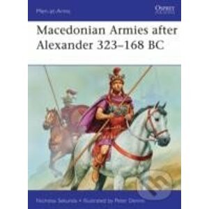 Macedonian Armies after Alexander 323 – 168 BC - Nicholas Sekunda