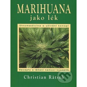 Marihuana jako lék - Christian Rätsch