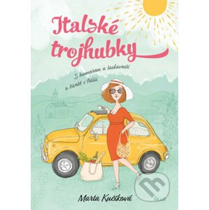 Italské trojhubky - Marta Kučíková, Ivona Knechtlová (ilustrátor)