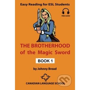 The Brotherhood of the Magic Sword - Johnny Bread