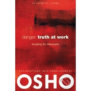 Danger: Truth at Work - Osho