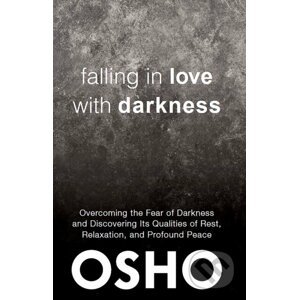 Falling in Love With Darkness - Osho