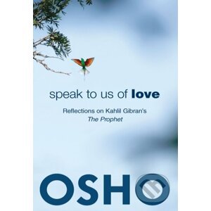 Speak to Us of Love - Osho