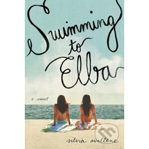Swimming to Elba - Silvia Avallone