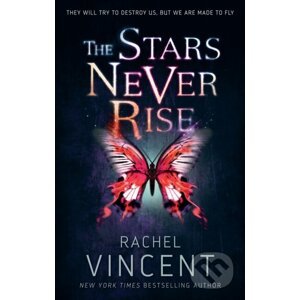 The Stars Never Rise - Rachel Vincent