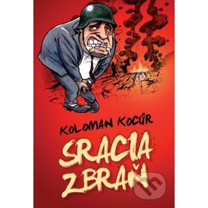 Sracia zbraň - Koloman Kocúr