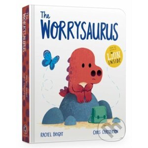 The Worrysaurus - Rachel Bright, Chris Chatterton (ilustrátor)