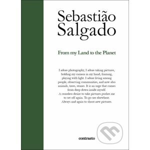 From My Land to the Planet - Sebastião Salgado