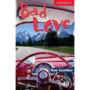 Bad Love 1: Cambridge  English Readers - Sue Leather