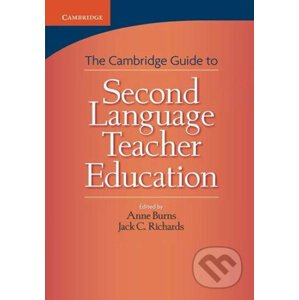 Cambridge Guide to Second Language Teacher Education, The: PB - Anne Burns