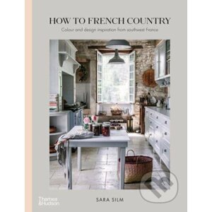 How to French Country - Sara Silm