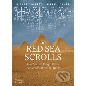 The Red Sea Scrolls - Pierre Tallet, Mark Lehner