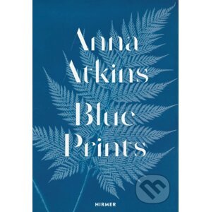 Anna Atkins: Blue Prints - Rolf Sachsse