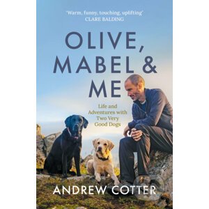 Olive, Mabel & Me - Andrew Cotter