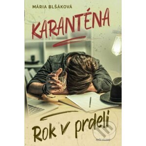 Karanténa: Rok v prdeli - Mária Blšáková