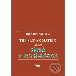 The Slovak Matrix - Inge Hrubaničová