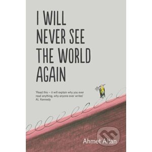 I Will Never See the World Again - Ahmet Altan