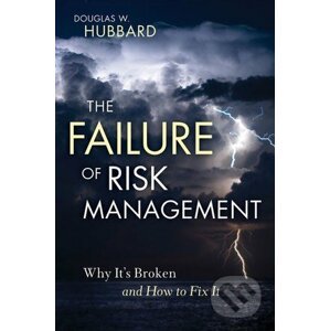 The Failure of Risk Management - Douglas Hubbard