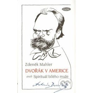 Dvořák v Americe - Zdeněk Mahler