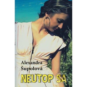 Neutop sa - Alexandra Šupolová