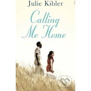 Calling Me Home - Julie Kibler