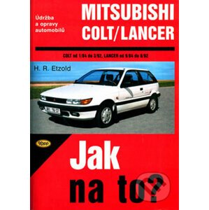 Mitsubishi Colt od 1/84 do 3/92, Mitsubishi Langer od 9/84 do 8/92 - Hans-Rüdiger Etzold
