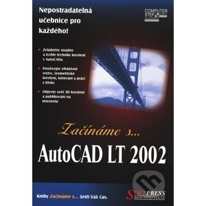 Začínáme s… AutoCAD LT 2002 - Paul Whelan