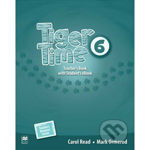 Tiger Time 6: Teacher´s Book + eBook - Carol Read
