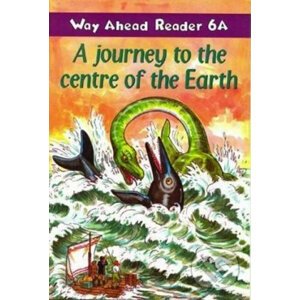 Way Ahead Readers 6A: A Journey To The Centre Of The Earth - Keith Gaines