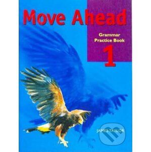Move Ahead Elementary: Grammar Practice Book - Edward Woods