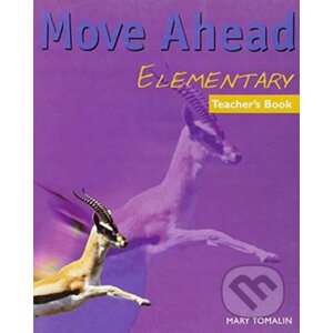 Move Ahead Elementary: Teacher´s Book - Mary Tomalin