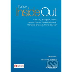 New Inside Out Beginner: Teacher´s Book with eBook and Test CD Pack - Sue Kay