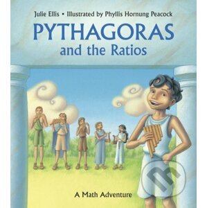 Pythagoras and the Ratios - Julie Ellis, Phyllis Hornung Peacock (ilustrátor)