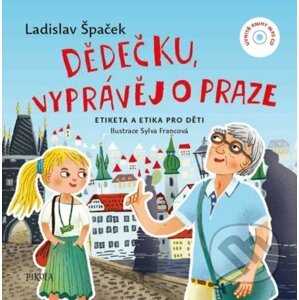 Dědečku, vyprávěj o Praze - Ladislav Špaček, Sylva Francová (ilustrátor)