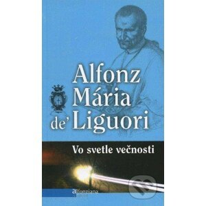 Vo svetle večnosti - Alfonz Mária de Liguori