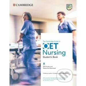 The Cambridge Guide to OET Nursing - Catherine Leyshon, Gurleen Khaira, Virginia Allum