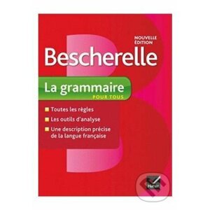 Bescherelle La grammaire pour tous - Nicolas Laurent, Bénédicte Delaunay