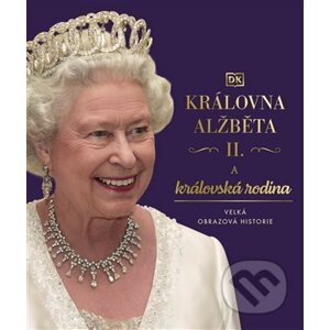 Královna Alžběta II. a královská rodina - kolektiv autorů